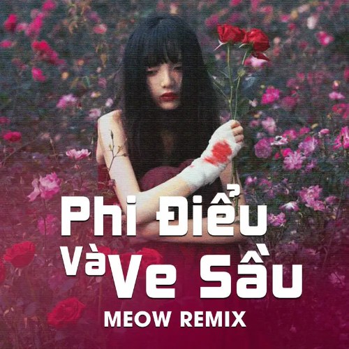 Phi Điểu Và Ve Sầu (MEOW Remix) (Single)