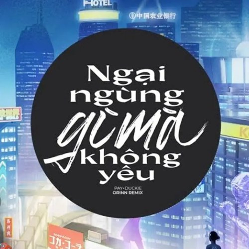 Ngại Ngùng Gì Mà Không Yêu (EDM) (Single)