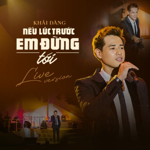 Nếu Lúc Trước Em Đừng Tới (Live Version) (Single)