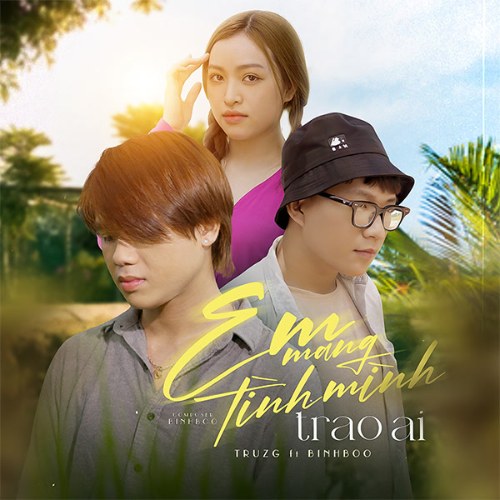 Em Mang Tình Mình Trao Ai (Single) (Single)