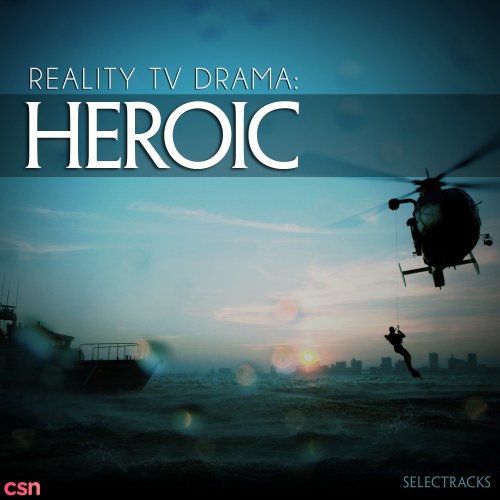 Reality TV Drama: Heroic