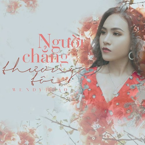 Người Chẳng Thương Tôi (Single)