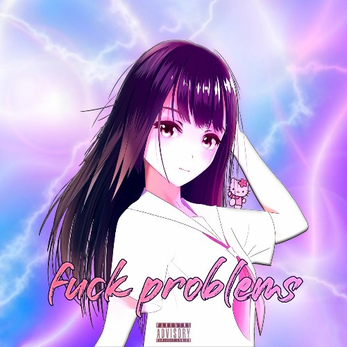 Fuck Problems (Single)