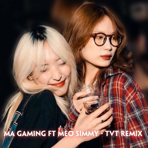 Ma Gaming X Mèo Simmy (Remix) (Single)