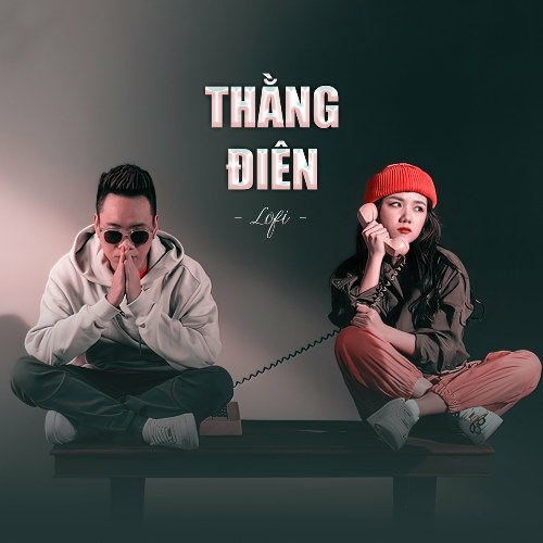 Thằng Điên (Lofi) (Single)