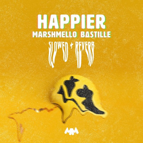 Happier (Slowed + Reverb)