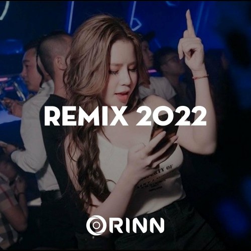 Tuyển tập Orinn Remix 2022