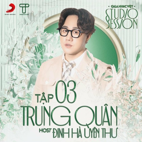 Gala Nhạc Việt Tập 3 (Studio Session #3): Trung Quân