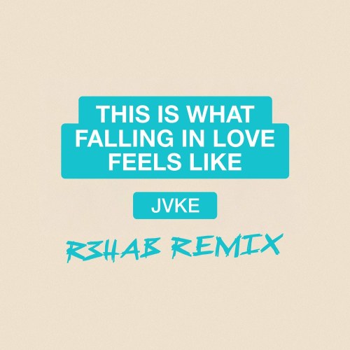 This Is What Falling In Love Feels Like (R3HAB Remix) (Single)
