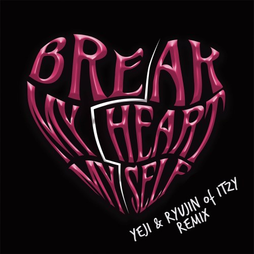 Break My Heart Myself (Single)