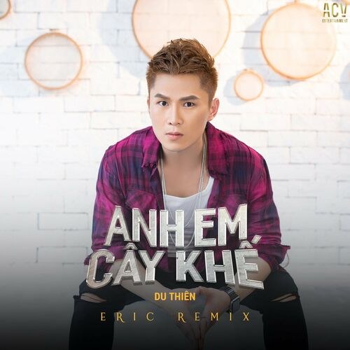 Anh Em Cây Khế (Eric Remix) (Single)