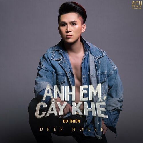 Anh Em Cây Khế (Ciray Deep House) (Single)