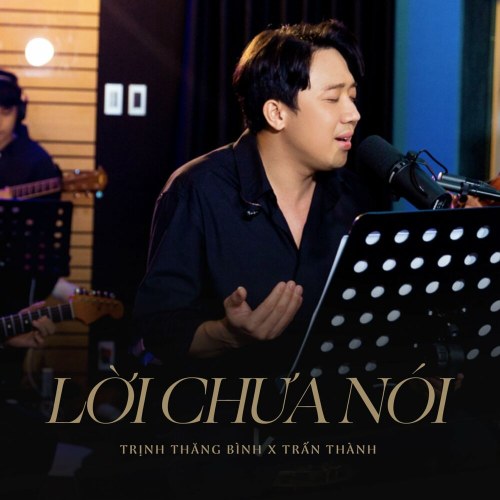 Lời Chưa Nói (From "Talkshow Chuyện Chúng Ta") (Single)