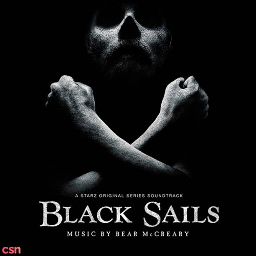 Black Sails (A Starz Original Series Soundtrack)