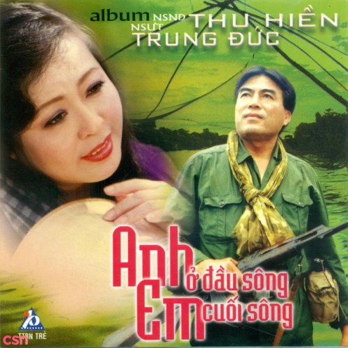 Anh Ở Đầu Sông Em Cuối Sông