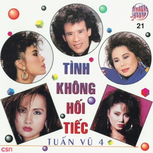 Tuấn Vũ 4 - Tình Không Hối Tiếc