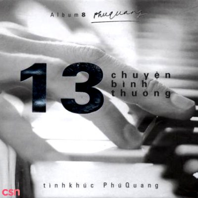 Phú Quang Vol.8 - 13 Chuyện Bình Thường