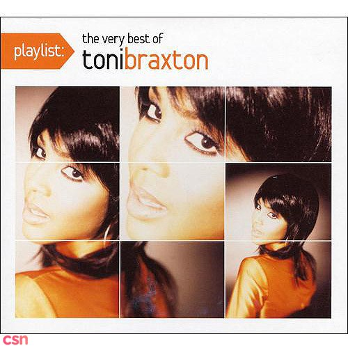 Playlist: The Very Best Of Toni Braxton