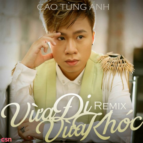 Vừa Đi Vừa Khóc (Remix)
