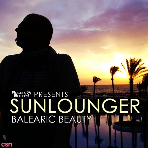 Roger Shah Presents Sunlounger (Balearic Beauty) CD1