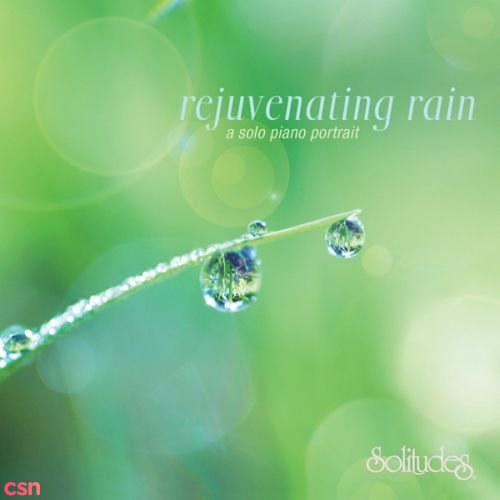 Rejuvenating Rain (A Solo Piano Portrait)