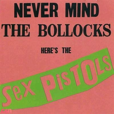 Never Mind The Bollocks, Here's The Sex Pistols