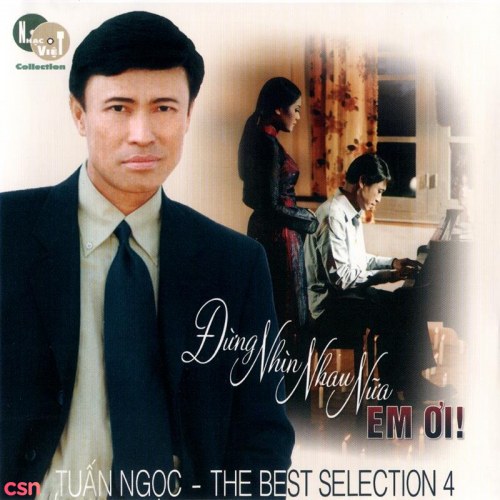 Đừng Nhìn Nhau Nữa Em Ơi (Tuấn Ngọc The Best Selection 4)