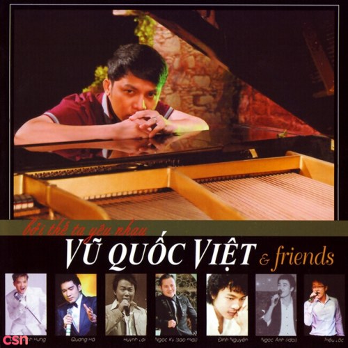 Vũ Quốc Việt & Friends: Bởi Thế Ta Yêu Nhau