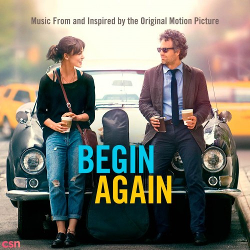 Begin Again (Music From And Inspired By The Original Motion Picture)