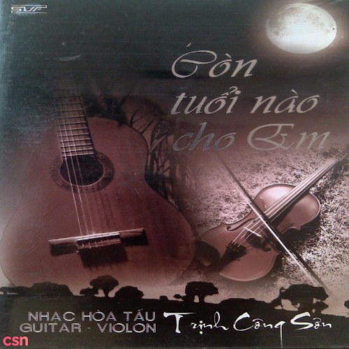 Hoà Tấu Guitar & Violin - Còn Tuổi Nào Cho Em