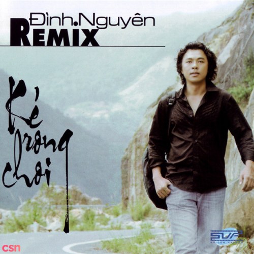 Đình Nguyên Remix (Kẻ Rong Chơi)