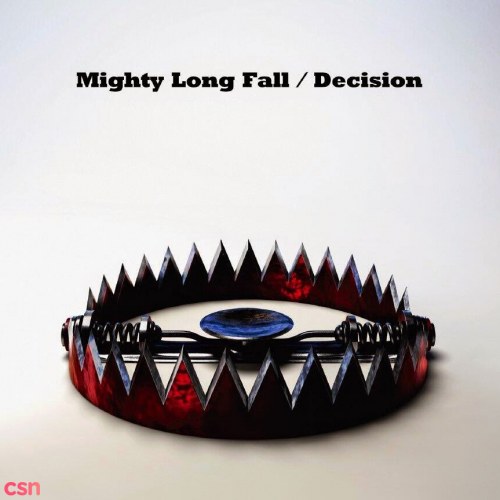 Mighty Long Fall - Decision