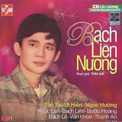 Cải Lương - Bạch Liên Nương (Pre 75)