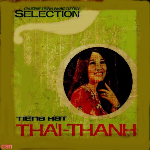 Nhạc Tuyển Selection - Tiếng Hát Thái Thanh (Pre 75)