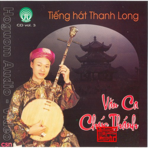 Tiếng Hát Thanh Long - Văn Ca Chúc Thánh (3CD)