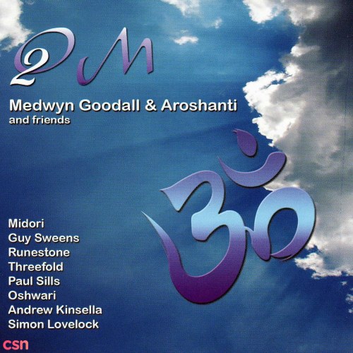 Medwyn Goodall Aroshanti & Friends - OM Vol.02