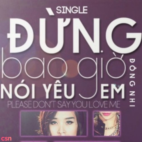 Đừng Bao Giờ Nói Yêu Em (Single)