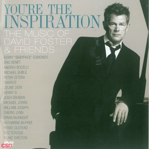 You're The Inspiration: The Music Of David Foster & Friends