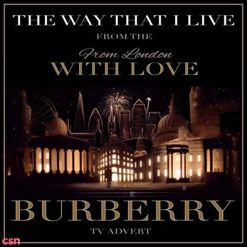The Way That I Live (From the “From London With Love – Burberry” TV Advert) (Single)