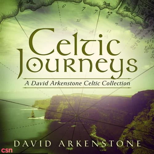 Celtic Journeys: A David Arkenstone Celtic Collection