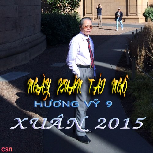 HƯƠNG VỸ 9 - XUÂN 2015 - NGÀY XUÂN TÁI NGỘ