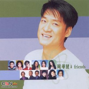 Châu Hoa Kiện Và Bạn (周華健&Friends)