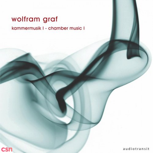 Wolfram Graf: Kammermusik I / Chamber Music I