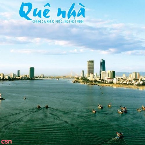 Chùm Ca Khúc Phổ Thơ Hồ Minh: Quê Nhà