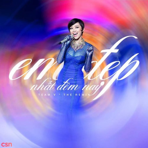 Em Đẹp Nhất Đêm Nay (Remix)