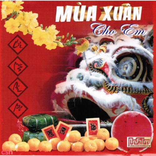 Mùa Xuân Cho Em - Những Ca Khúc Xuân Chọn Lọc