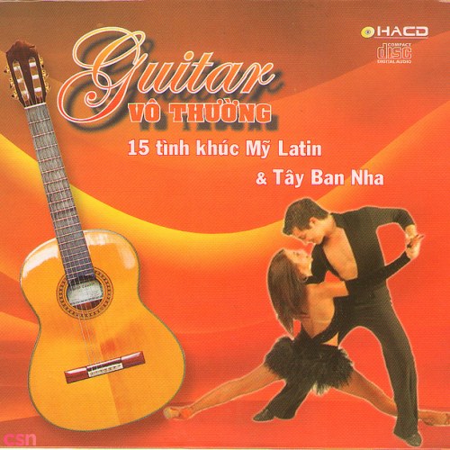 Guitar Vô Thường - 15 Ca Khúc Mỹ Latin & Tây Ban Nha