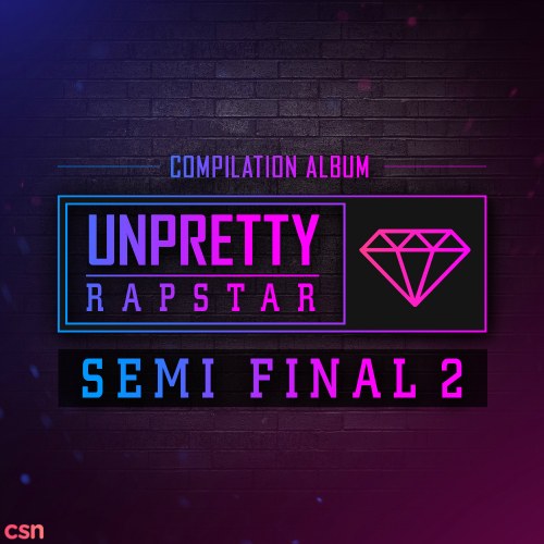 UNPRETTY RAPSTAR SEMI FINAL 2