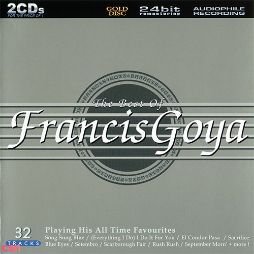 The Best Of Francis Goya (Playing His All Time Favorites)