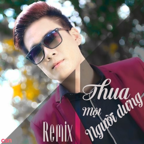 Thua Một Người Dưng (Remix)